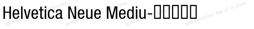 Helvetica Neue Mediu字体转换